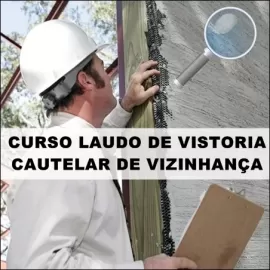 CURSO LAUDO DE VISTORIA CAUTELAR DE VIZINHANÇA