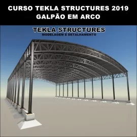 CURSO TEKLA STRUCTURES 2019 - GALPÃO EM ARCO  (MODELAGEM E DETALHAMENTO)