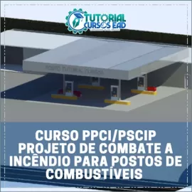 CURSO PPCI/PSCIP 2021 - PROJETO DE COMBATE A INCÊNDIO PARA POSTOS DE COMBUSTÍVEIS (TEORIA + AUTOCAD + REVIT)