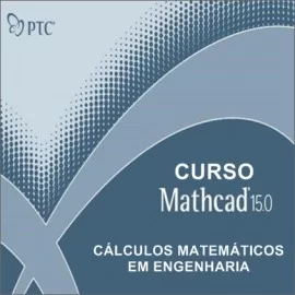 CURSO MATHCAD 15 BÁSICO - CÁLCULO MATEMÁTICO PARA ENGENHARIA