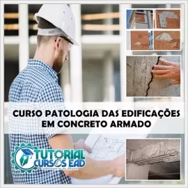 CURSO PATOLOGIAS DAS CONSTRUÇÕES EM ESTRUTURAS DE CONCRETO