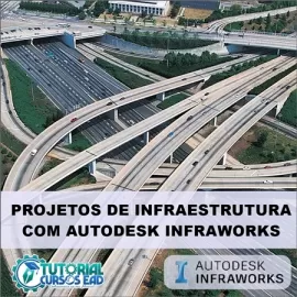 CURSO PROJETOS DE INFRAESTRUTURA - PROJETANDO COM INFRAWORKS