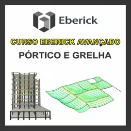 CURSO EBERICK AVANÇADO - PÓRTICO E GRELHAS ( CÁLCULO MANUAL X  USO DE SOFTWARE)