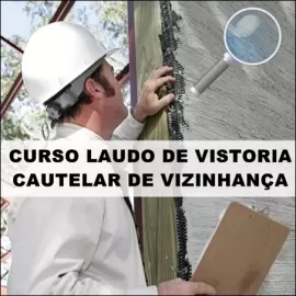 CURSO LAUDO DE VISTORIA CAUTELAR DE VIZINHANA