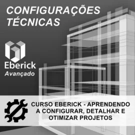 CURSO EBERICK V10 AVANADO - APRENDENDO A CONFIGURAR E OTIMIZAR PROJETOS