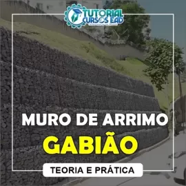 CURSO - CONTENÇÃO COM MUROS DE GABIÃO (TEORIA E PRÁTICA)