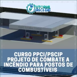 CURSO PPCI/PSCIP 2022 - PROJETO DE COMBATE A INCNDIO PARA POSTOS DE COMBUSTVEIS (TEORIA + AUTOCAD + REVIT)