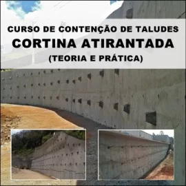 CURSO - CONTENO DE TALUDES COM CORTINAS ATIRANTADAS (TEORIA E PRTICA)